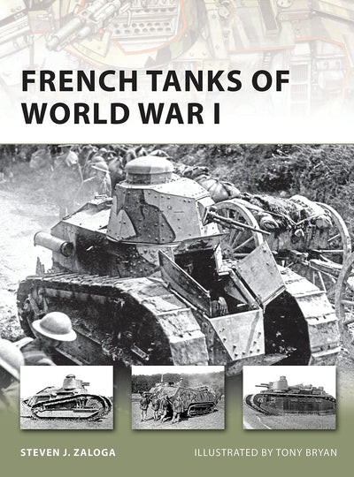 French Tanks of World War I (New Vanguard, 173)