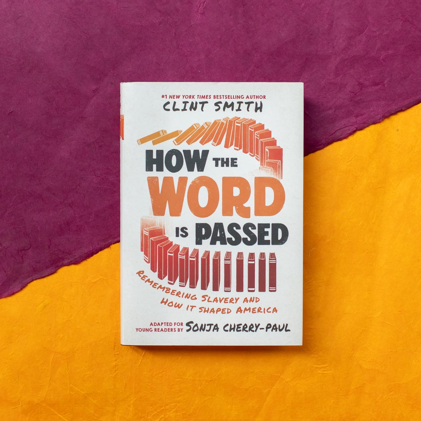 How the Word Is Passed (Adapted for Young Readers): Remembering Slavery and How It Shaped America
