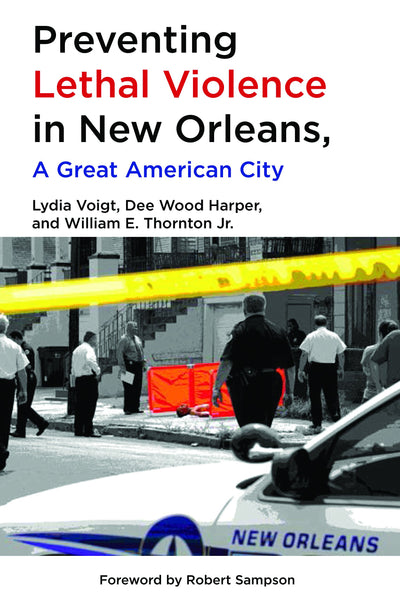 Preventing Lethal Violence in New Orleans: A Great American City