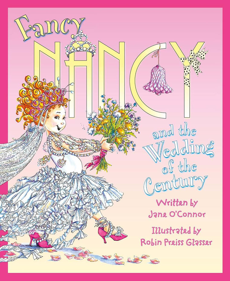 Fancy Nancy & The Wedding Of The Century
