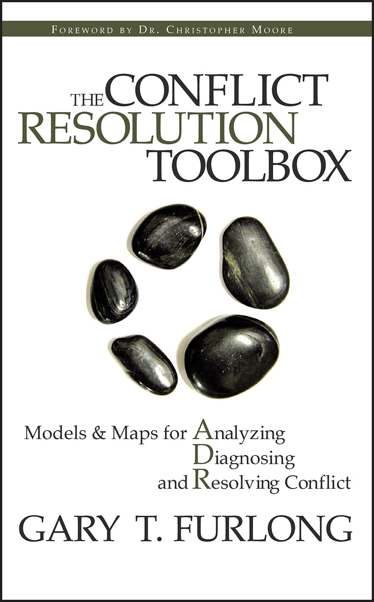The Conflict Resolution Toolbox: Models & Maps for Analyzing Diagnosing and Resolving Conflict