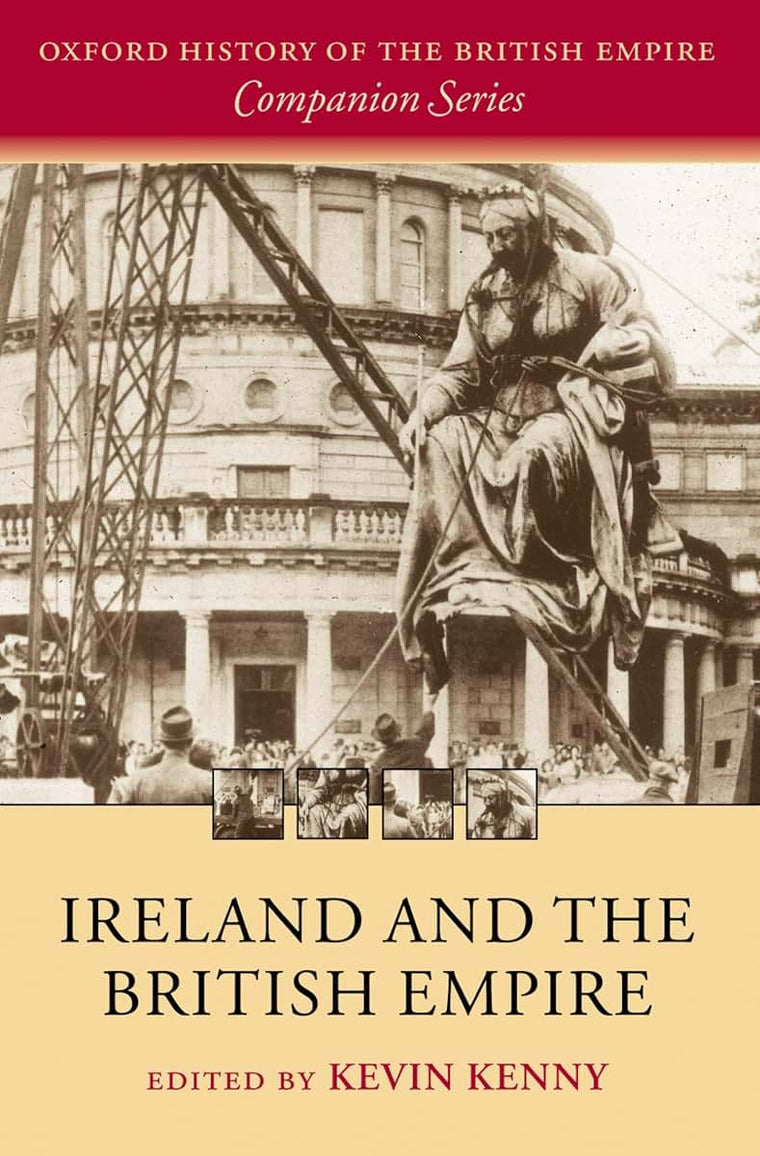 Ireland and the British Empire (Oxford History of the British Empire Companion Series)
