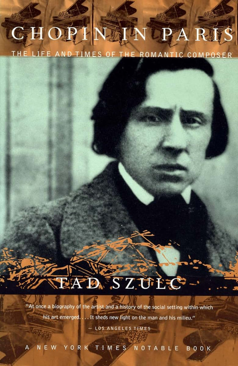 Chopin In Paris: The Life And Times Of The Romantic Composer