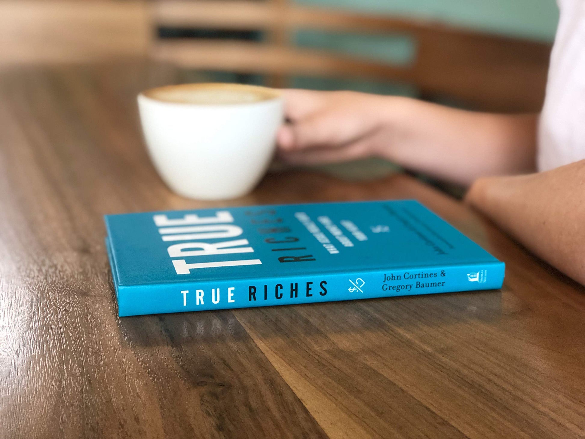 True Riches: What Jesus Really Said About Money and Your Heart