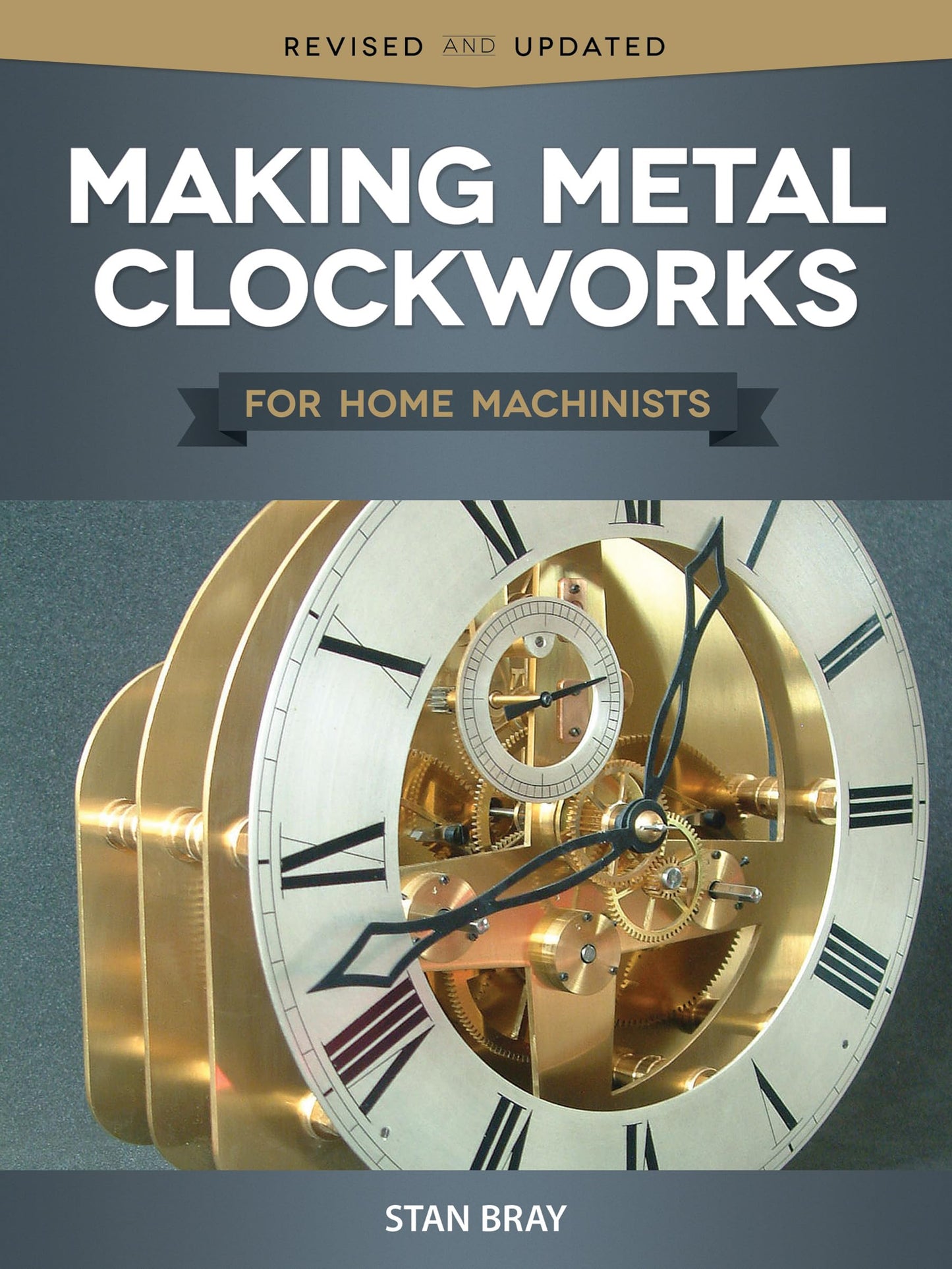 Making Metal Clockworks for Home Machinists (Fox Chapel Publishing) Introduction to Horology for the Complete Beginner; Learn About Tools, Terminology, Clock Construction, Materials, and Methods