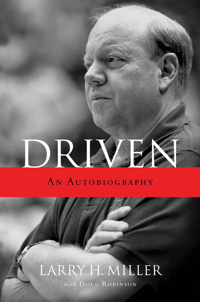 Driven: An Autobiography by Larry H Miller