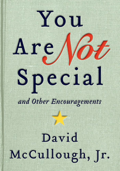 You Are Not Special:  And Other Encouragements
