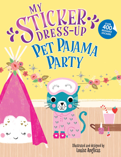 My Sticker Dress-Up: Pet Pajama Party!: Awesome Activity Book with 400+ Stickers for Unlimited Possibilities!