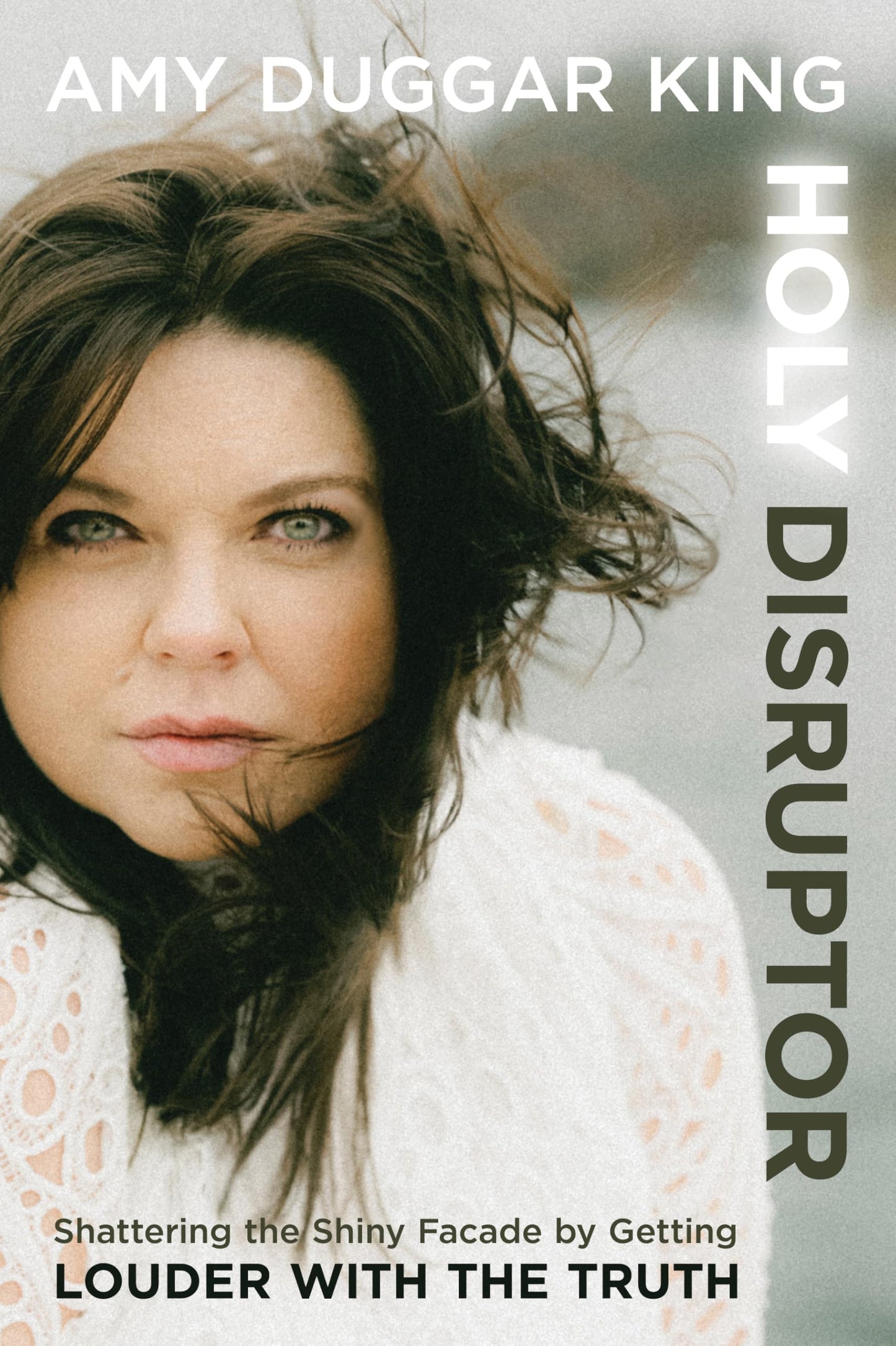 Holy Disruptor: Shattering the Shiny Facade by Getting Louder With the Truth