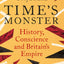 Time's Monster: History, Conscience and Britain's Empire