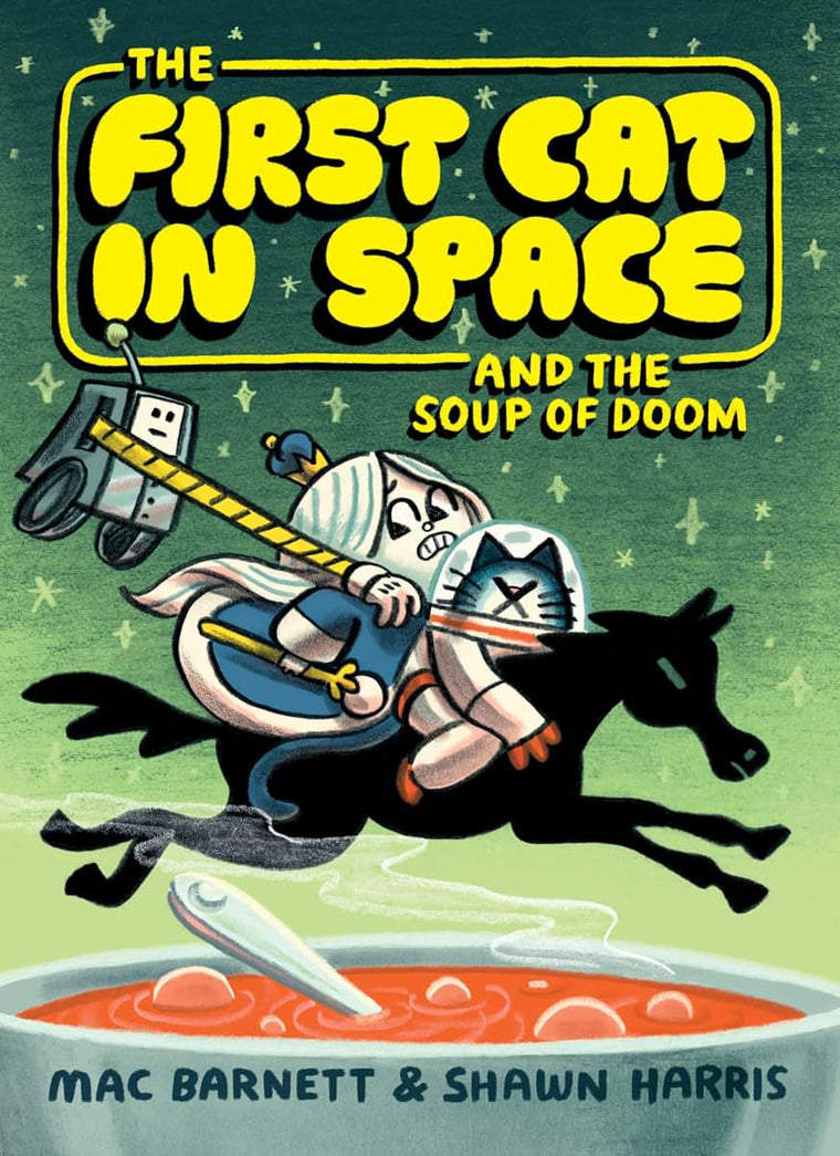 The First Cat in Space and the Soup of Doom: A Hilarious Space Adventure for Kids