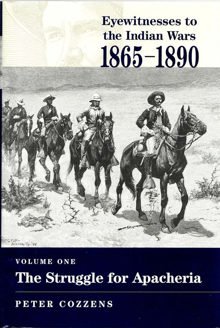 The Struggle for Apacheria (Eyewitnesses to the Indian Wars, 1865-1890)