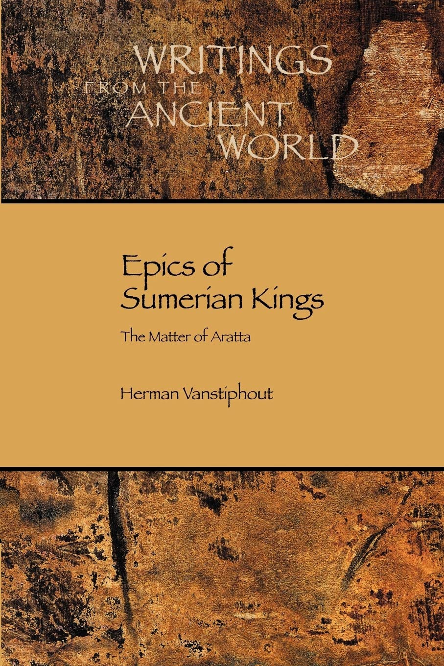 Epics of Sumerian Kings: The Matter of Aratta (Writings from the Ancient World)