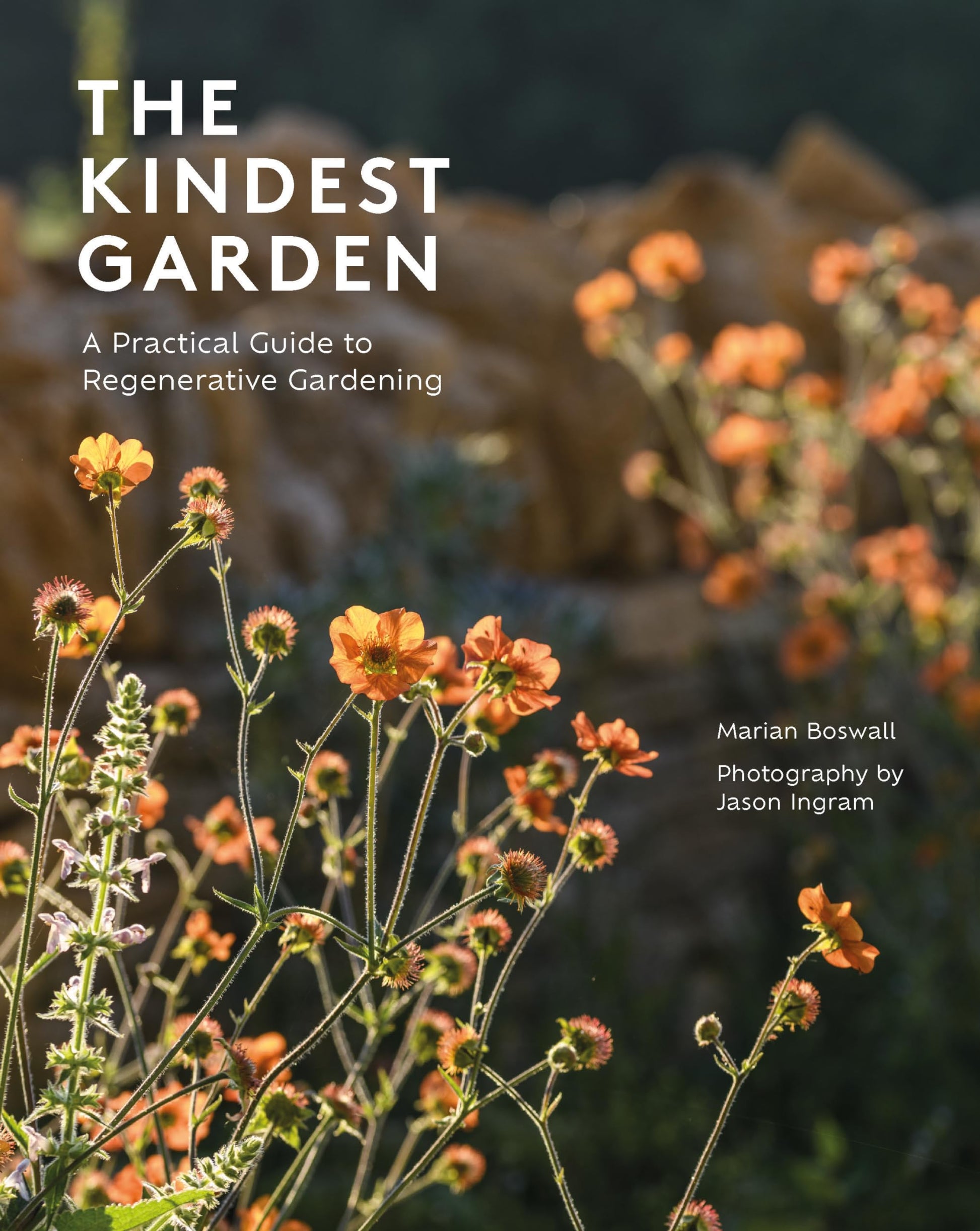 The Kindest Garden: A Practical Guide to Regenerative Gardening