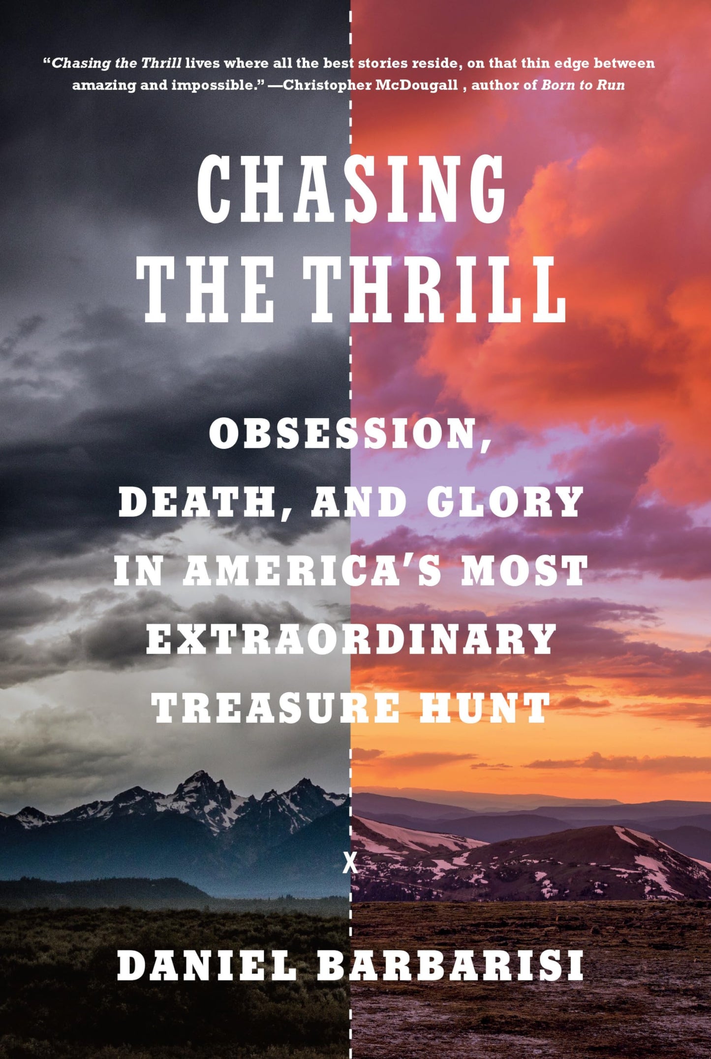 Chasing the Thrill: Obsession, Death, and Glory in America's Most Extraordinary Treasure Hunt