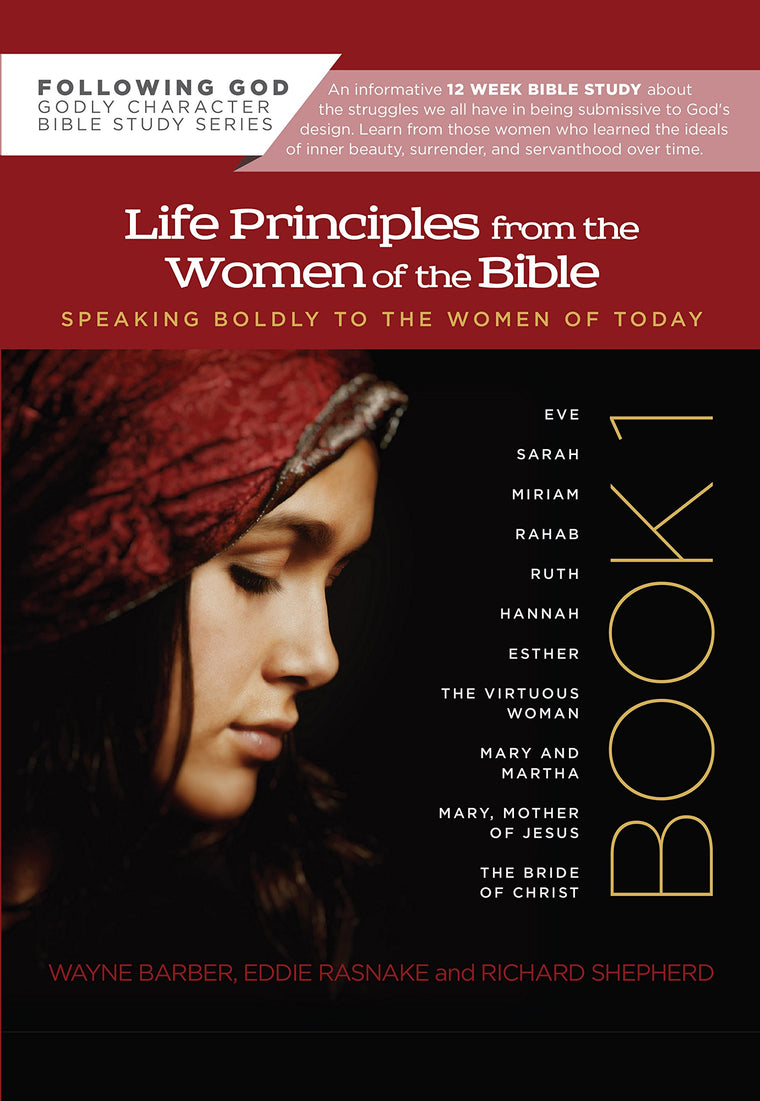 Life Principles from the Women of the Bible Book 1: Speaking Boldly to the Women of Today (Following God Character Series)