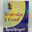 Yesterday I Cried: Celebrating the Lessons of Living and Lov