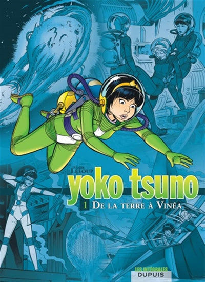 Yoko Tsuno - L'intégrale - Tome 1 - De la Terre  Vinéa