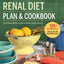 Renal Diet Plan and Cookbook: The Optimal Nutrition Guide