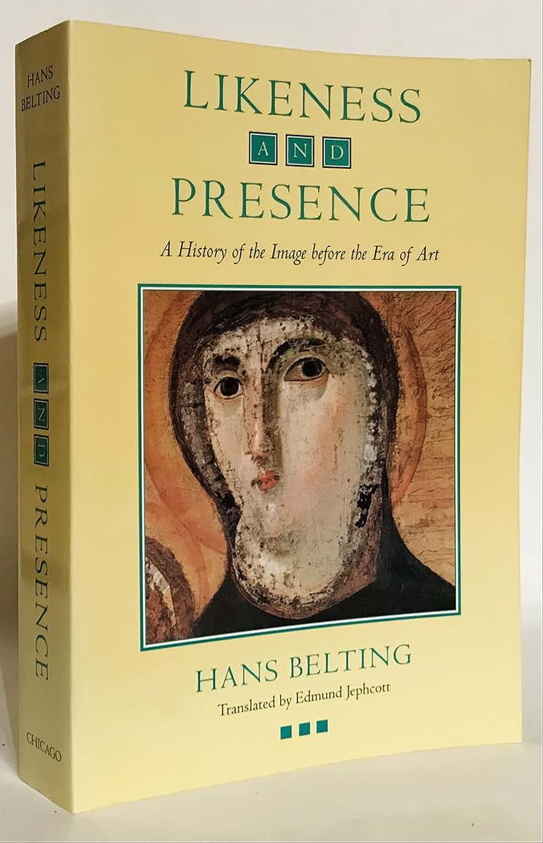 Likeness and Presence: A History of the Image before the Era of Art