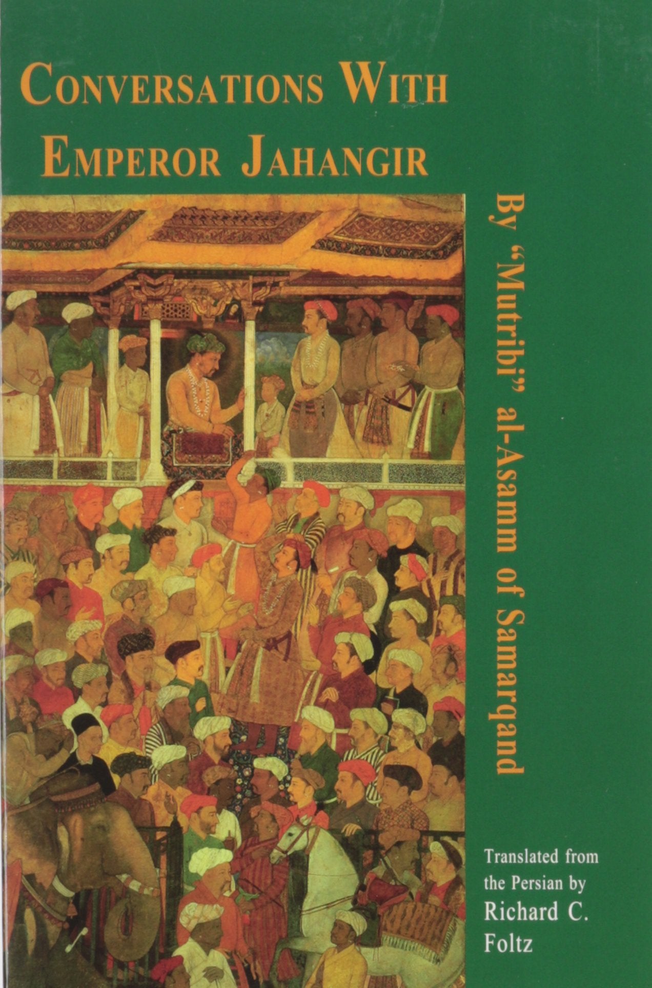 Conversations With Emperor Jahangir (Bibliotheca Iranica: Literature Series)