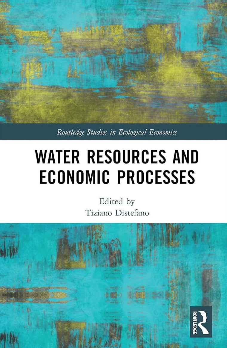 Water Resources and Economic Processes (Routledge Studies in Ecological Economics)