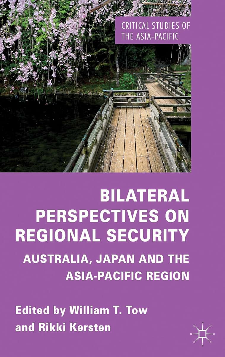 Bilateral Perspectives on Regional Security: Australia, Japan and the Asia-Pacific Region (Critical Studies of the Asia-Pacific)