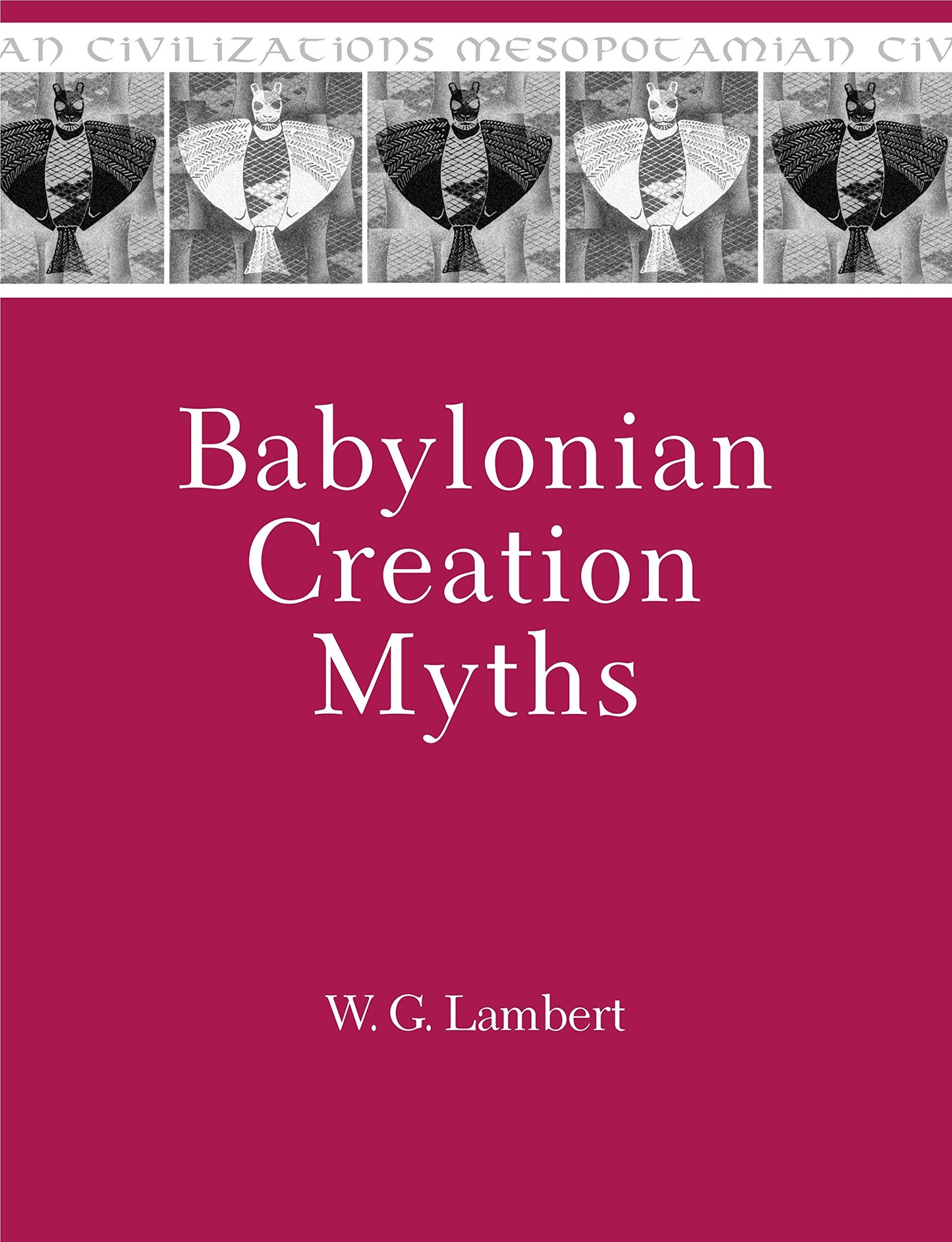 Babylonian Creation Myths (Mesopotamian Civilizations)