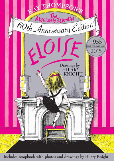 Eloise: The Absolutely Essential 60th Anniversary Edition by