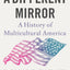 A Different Mirror: A History of Multicultural America