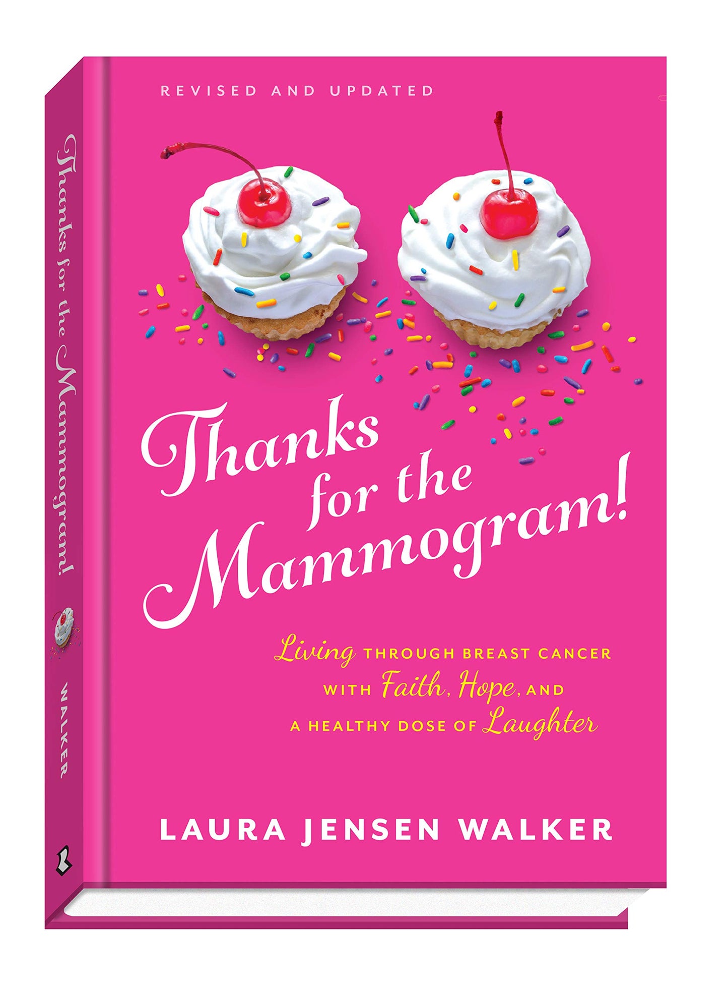 Thanks for the Mammogram!: Living through Breast Cancer with Faith, Hope, and a Healthy Dose of Laughter