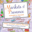 Markets of Provence: Food, Antiques, Crafts, and More