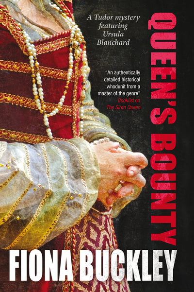Queen's Bounty (A Tudor mystery featuring Ursula Blanchard, 10)