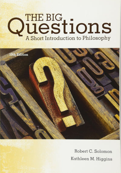 The Big Questions: A Short Introduction to Philosophy (MindTap Course List)