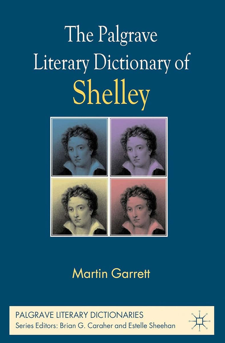 The Palgrave Literary Dictionary of Shelley (Palgrave Literary Dictionaries)