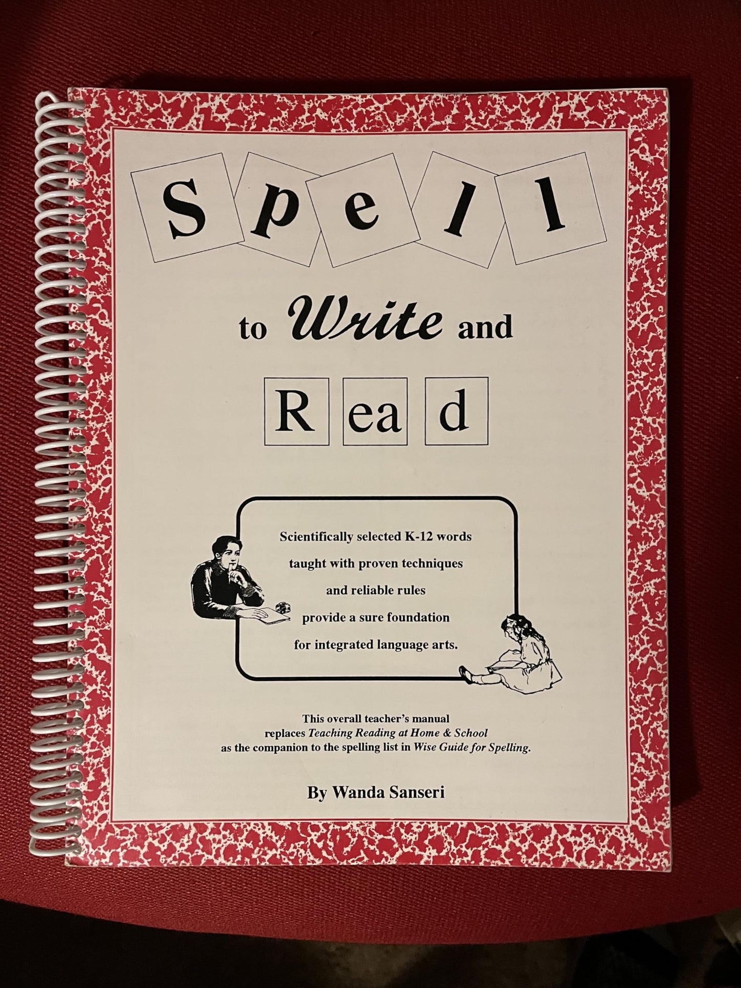 Spell to Write and Read: A Step by Step Guide to Foundational Language Arts