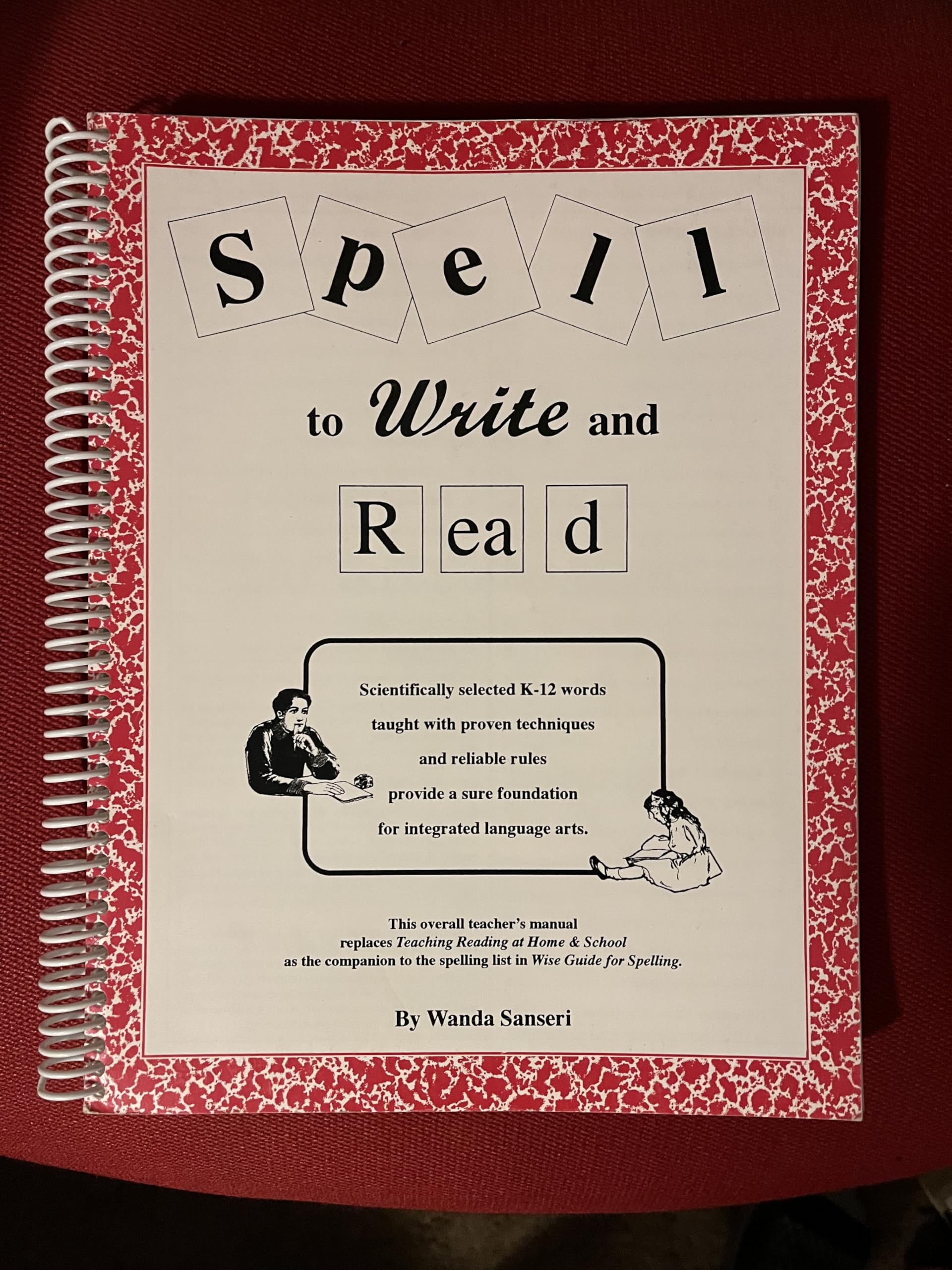 Spell to Write and Read: A Step by Step Guide to Foundational Language Arts