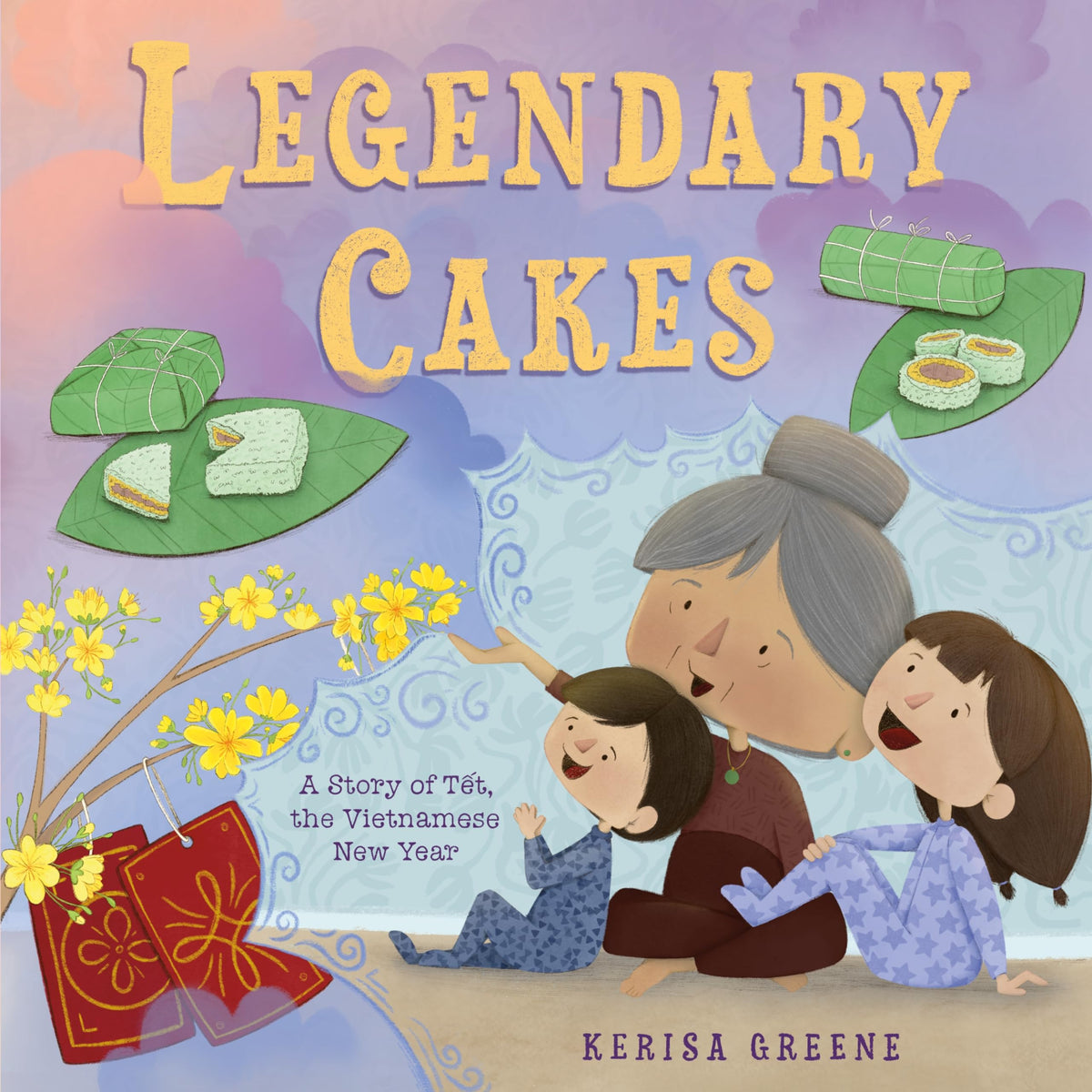 Legendary Cakes: A Story of T?t, the Vietnamese New Year