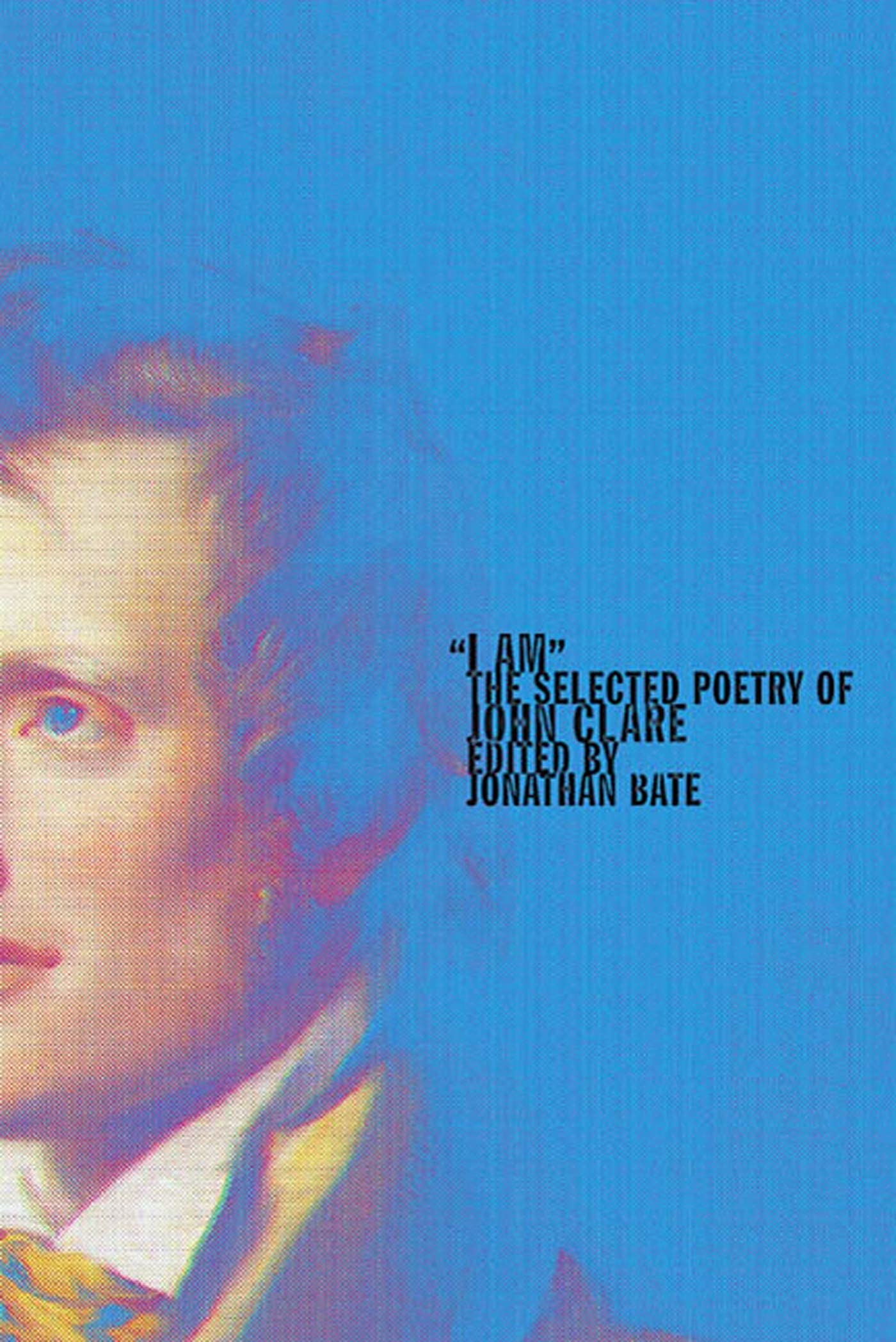 "I Am": The Selected Poetry of John Clare