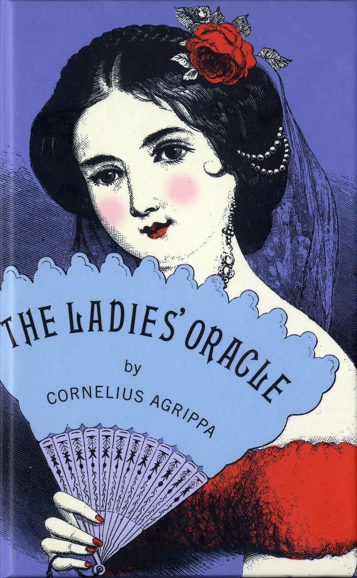 The ladies' Oracle by Cornelius Agrippa