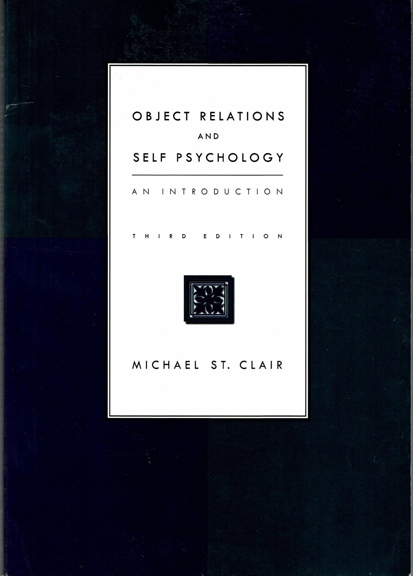 Object Relations and Self Psychology: An Introduction by St.