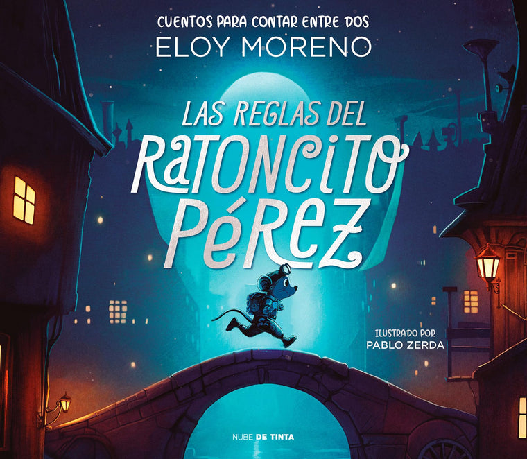 Las reglas del ratoncito Pérez / The Rules by Perez the Tooth Mouse (Colección Cuentos Para Contar Entre Dos) (Spanish Edition)
