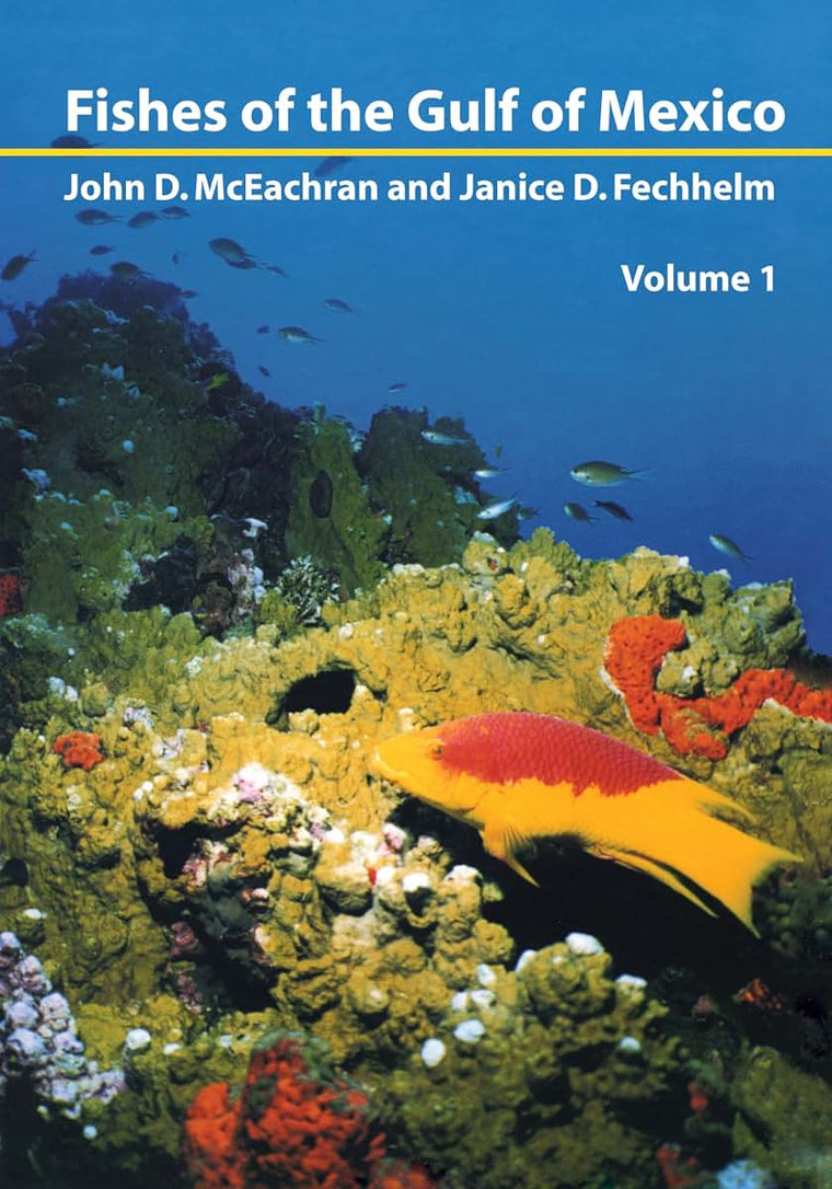 Fishes of the Gulf of Mexico, Vol. 1: Myxiniformes to Gasterosteiformes