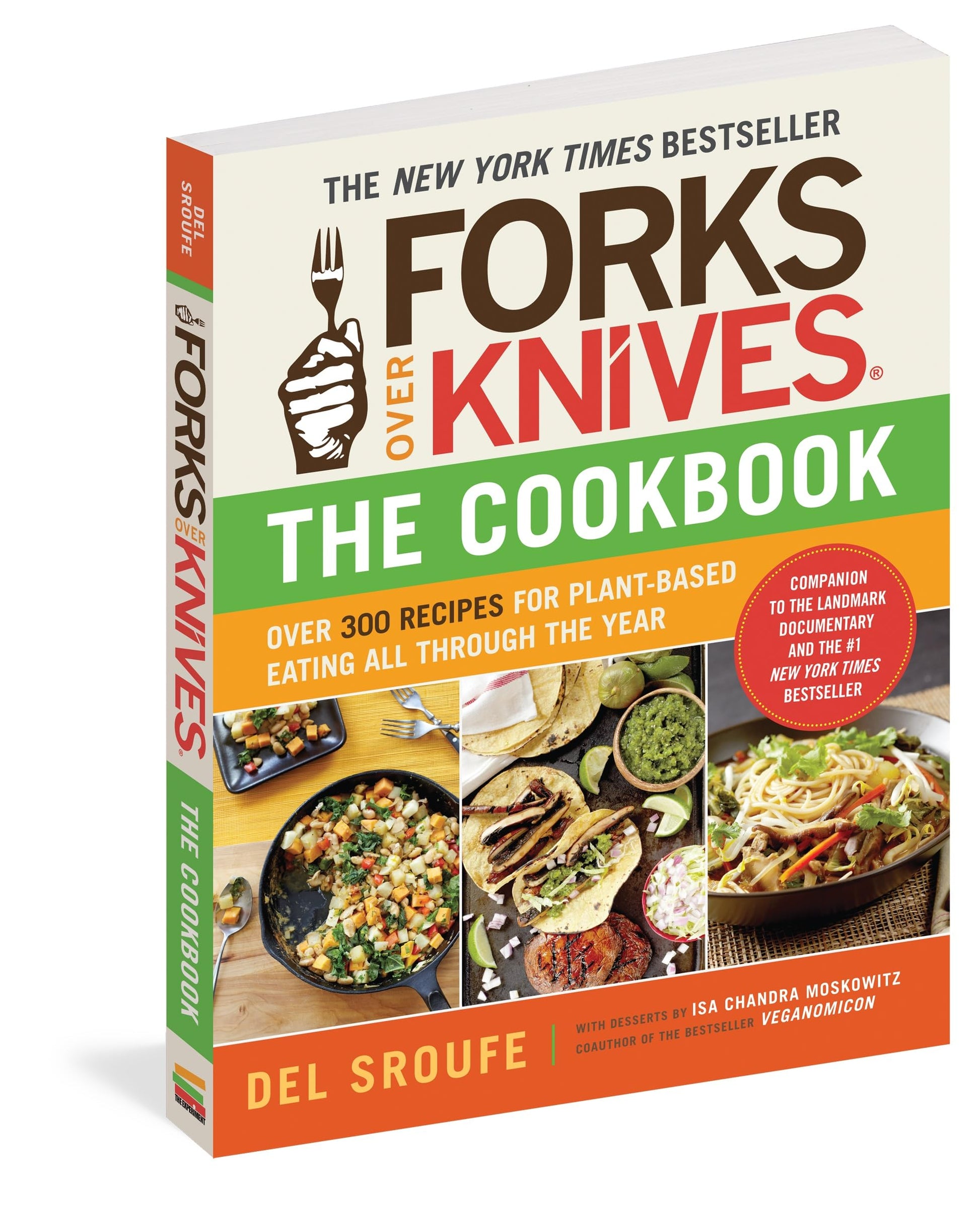 Forks Over Knives-The Cookbook: Over 300 Simple and Delicious Plant-Based Recipes to Help You Lose Weight, Be Healthier, and Feel Better Every Day: The New York Times Bestseller