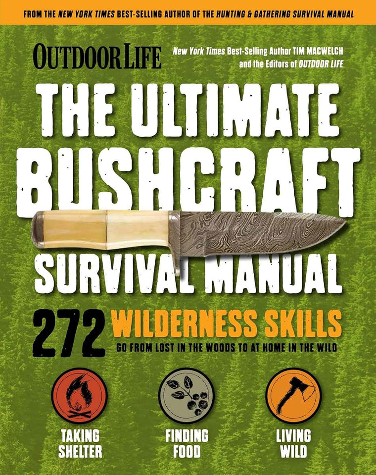 Outdoor Life: Ultimate Bushcraft Survival Manual: 272 Wilderness Skills  Survival Handbook  Gifts For Outdoorsman