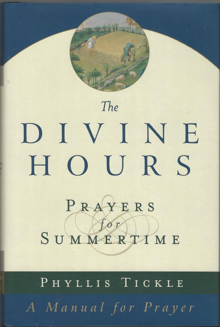 The Divine Hours: Prayers for Summertime--A Manual for Prayer