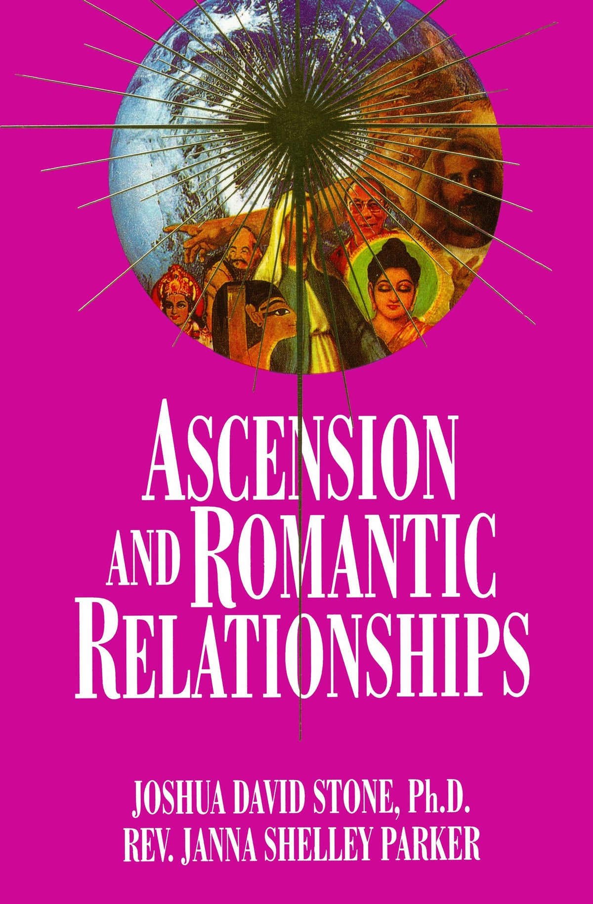 Ascension and Romantic Relationships (Ascension Series, Book 13) (Easy-To-Read Encyclopedia of the Spiritual Path)