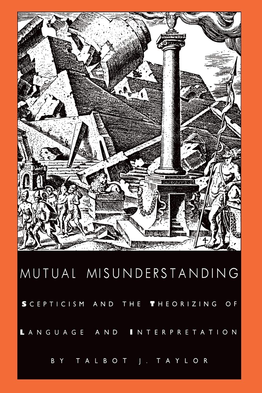 Mutual Misunderstanding: Scepticism and the Theorizing of Language and Interpretation (Post-Contemporary Interventions)