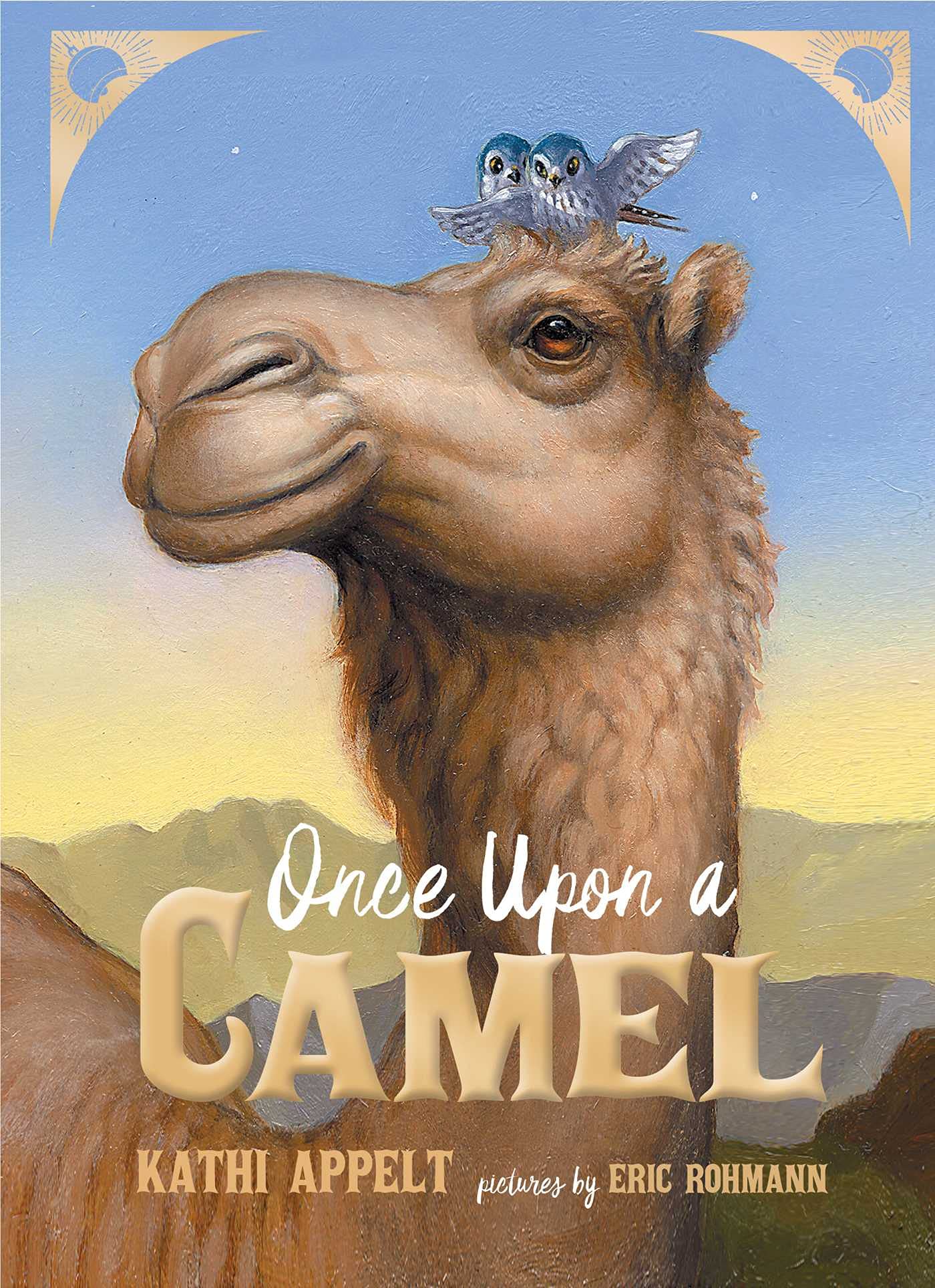 Once Upon a Camel by Kathi Appelt (ISBN: 9781534406445)