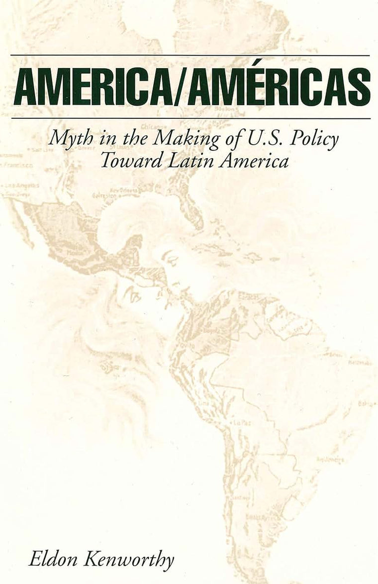 America/Américas: Myth in the Making of U.S. Policy Toward Latin America